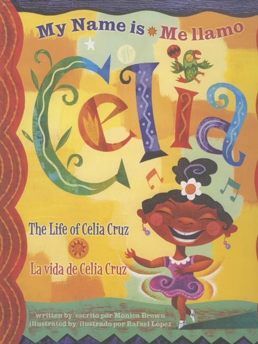 Title details for My Name is Celia/Me llamo Celia by Monica Brown - Available